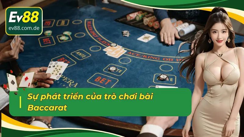 Quá trình phát triển của bài Baccarat