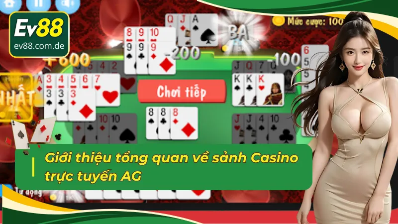 Giới thiệu tổng quan những thông tin thú vị về sảnh Casino trực tuyến AG   